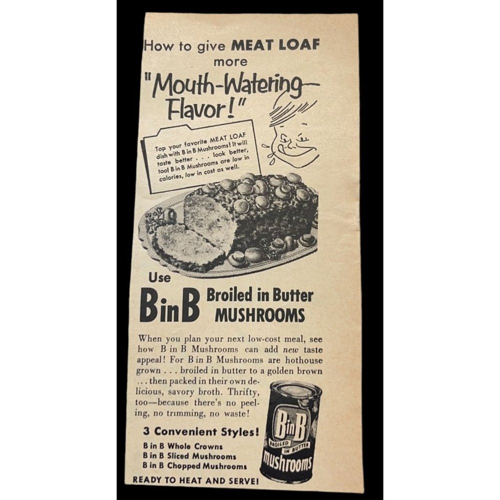 B in B Canned Mushrooms Print Ad Vintage 1955 Broiled in Butter Meatloaf